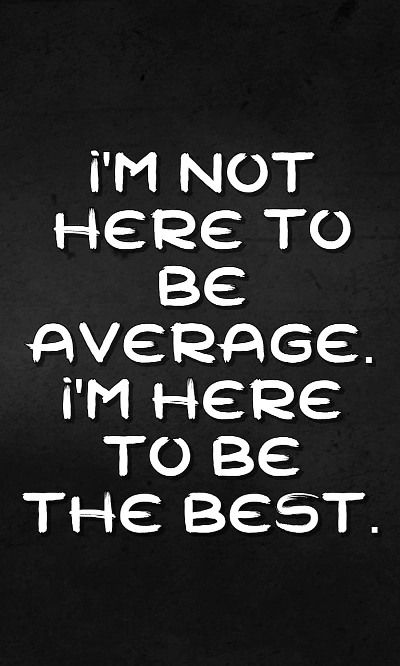 the best, average, cool, life, live, new, quote, saying, sign, HD phone wallpaper