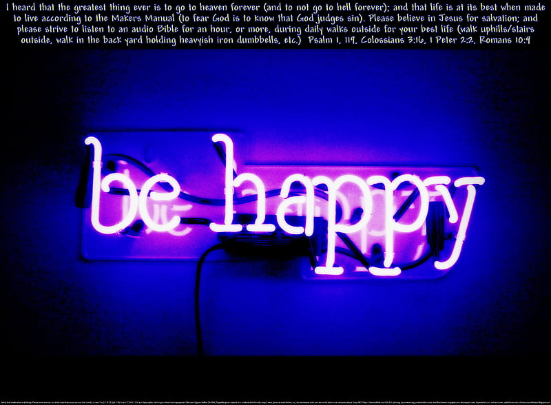 Be Happy, motivational, wisdom, neon sign, christian, religious, content, spiritual, Jesus, hope, love, heaven, joyful, christianity, self-discipline, happiness, neon light, Bible, fun, peace, discipline, supernatural, joy, happy, confidence, self-control, faith, HD wallpaper