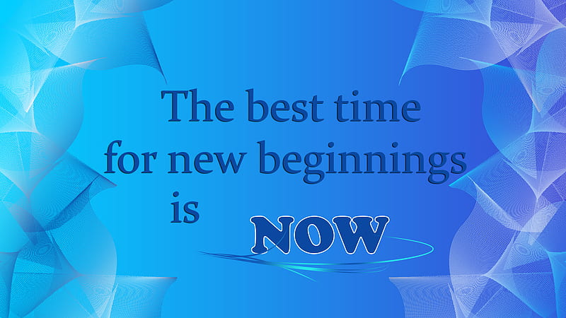 The Best Time For New Beginnings Is Now Inspirational, HD wallpaper