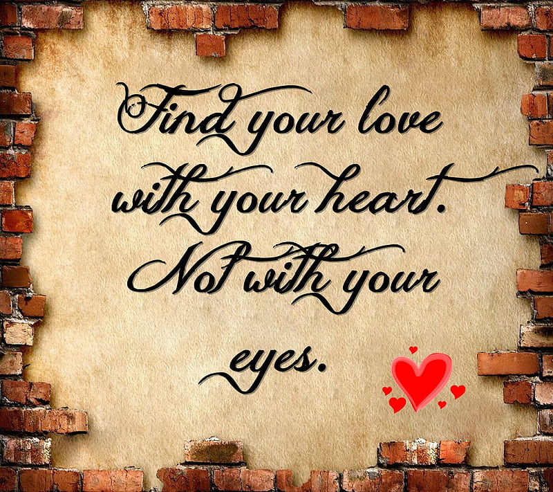Find Your Love, eye, heart, life, love, new, nice, romance, saying, HD  wallpaper | Peakpx