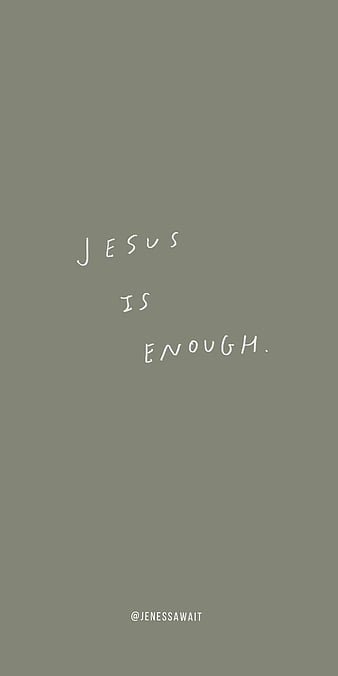 Jesus is enough, aesthetic christian, christian, cute christian, inspiration, luvujesus, quote, os, young christian, HD phone wallpaper
