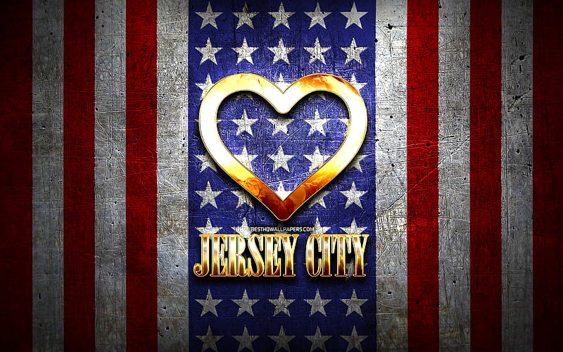 I Love Jersey City, american cities, golden inscription, USA, golden heart, american flag, Jersey City, favorite cities, Love Jersey City, HD wallpaper