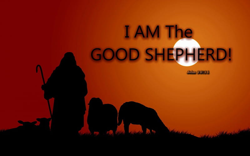 I AM the GOOD SHEPHERD, scriptures, i am good, shepherd, love, HD ...