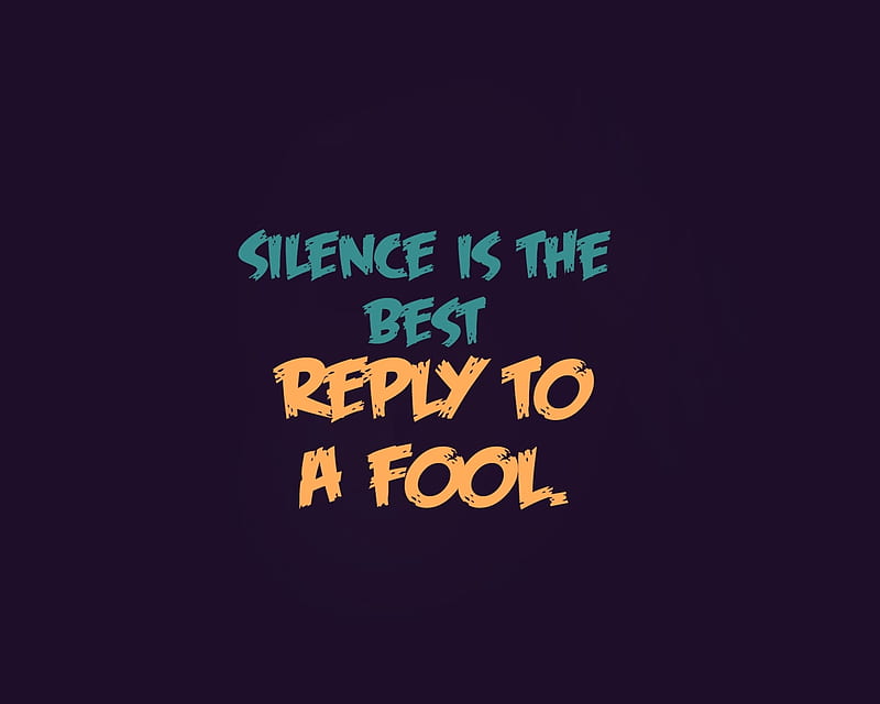 Silence, best, cool, fool, funny, new, reply, saying, HD wallpaper | Peakpx