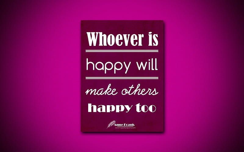 Whoever is happy will make others happy too, quotes about life, Anne Frank, purple paper, popular quotes, inspiration, Anne Frank quotes, HD wallpaper
