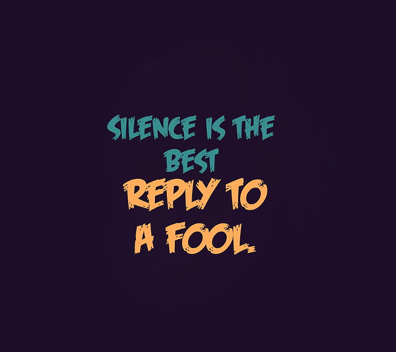 Silence, best, cool, fool, funny, new, reply, saying, HD wallpaper