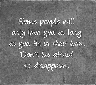 Disappoint, afraid, box, life, love, new, people, quote, saying, HD ...